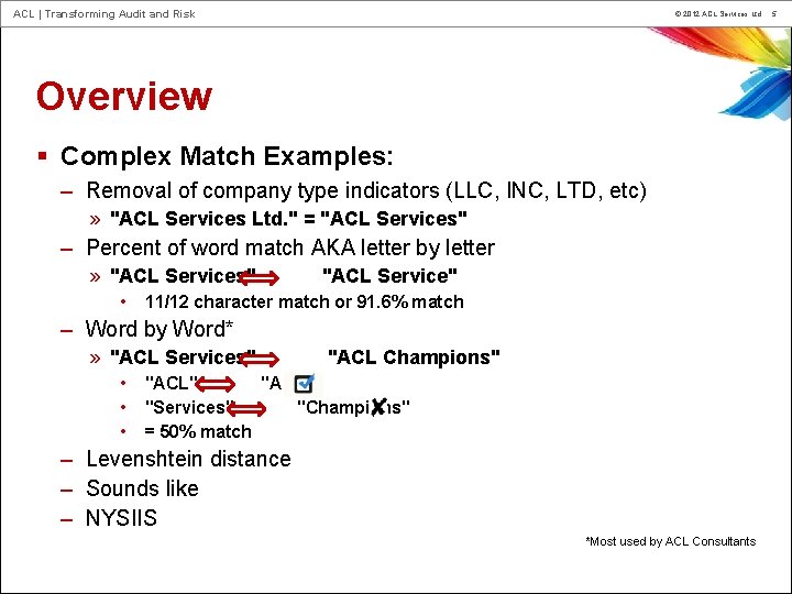 ACL | Transforming Audit and Risk © 2012 ACL Services Ltd. Overview § Complex