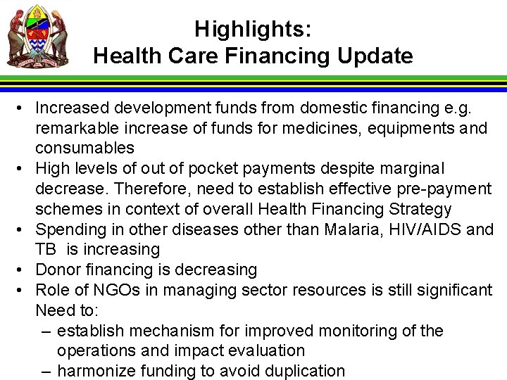 Highlights: Health Care Financing Update • Increased development funds from domestic financing e. g.