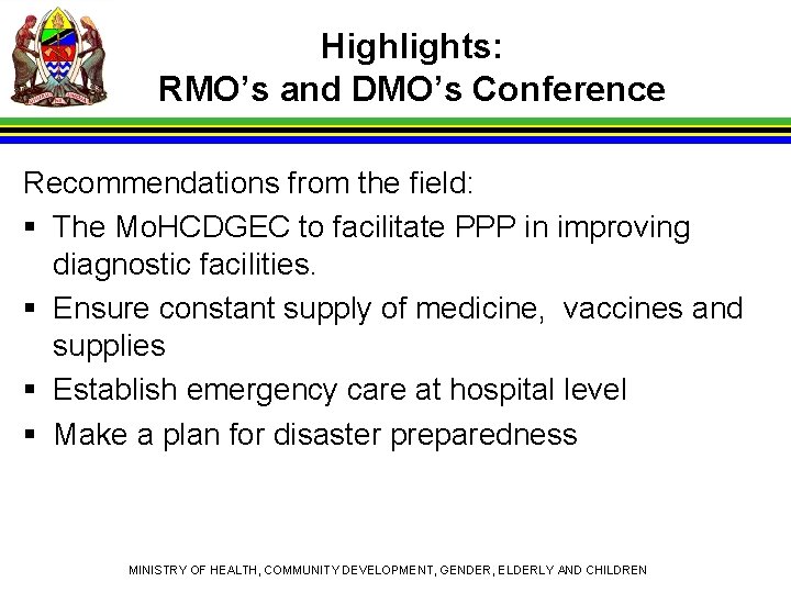 Highlights: RMO’s and DMO’s Conference Recommendations from the field: § The Mo. HCDGEC to