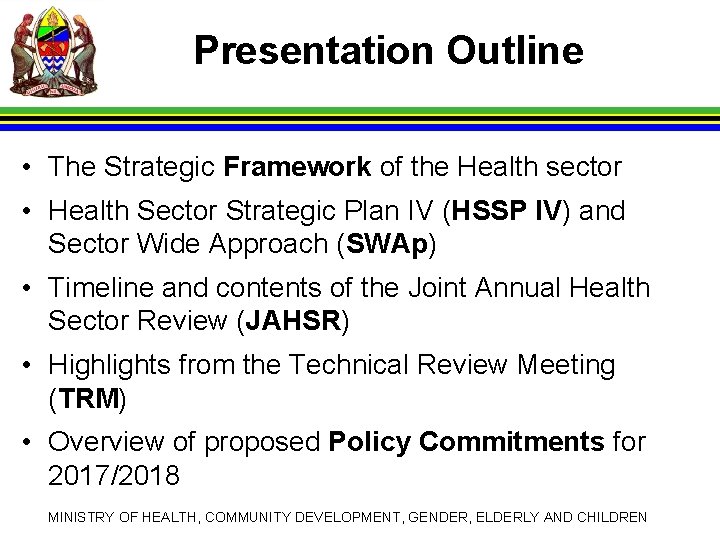 Presentation Outline • The Strategic Framework of the Health sector • Health Sector Strategic