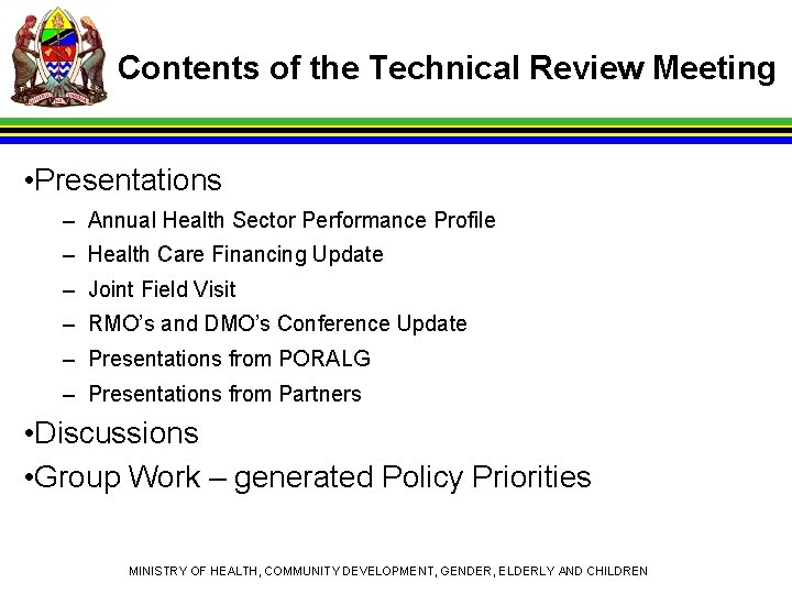 Contents of the Technical Review Meeting • Presentations – Annual Health Sector Performance Profile