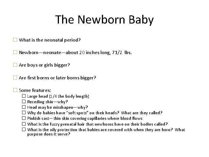 The Newborn Baby � What is the neonatal period? � Newborn—neonate—about 20 inches long,