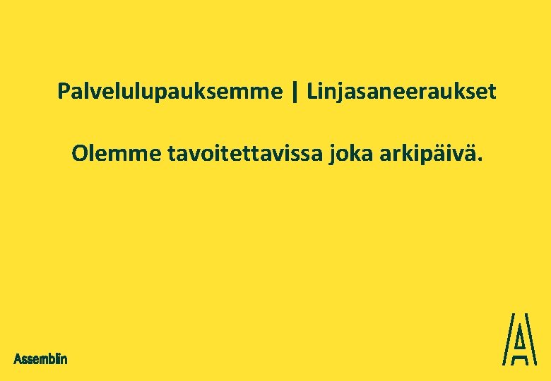 Palvelulupauksemme | Linjasaneeraukset Olemme tavoitettavissa joka arkipäivä. 
