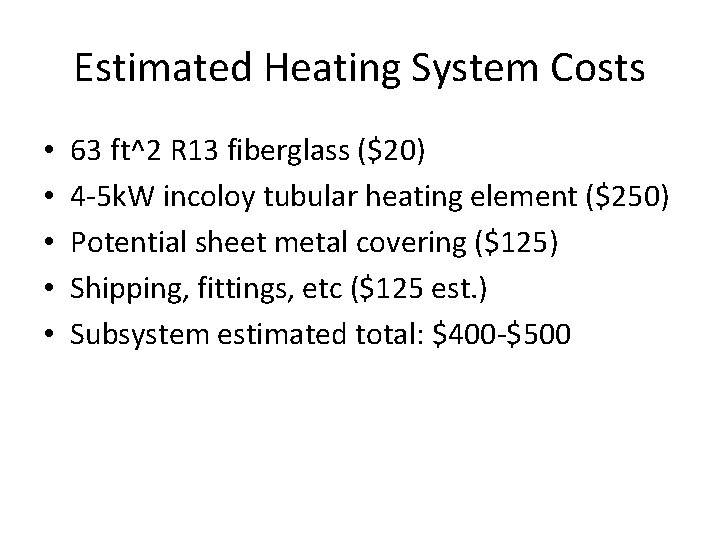 Estimated Heating System Costs • • • 63 ft^2 R 13 fiberglass ($20) 4