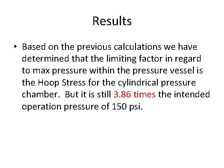 Results • Based on the previous calculations we have determined that the limiting factor