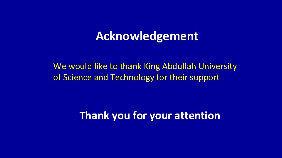 Acknowledgement We would like to thank King Abdullah University of Science and Technology for