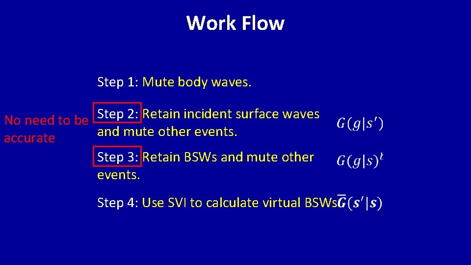 Work Flow Step 1: Mute body waves. No need to be Step 2: Retain