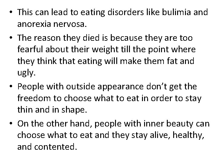  • This can lead to eating disorders like bulimia and anorexia nervosa. •