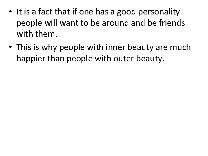  • It is a fact that if one has a good personality people