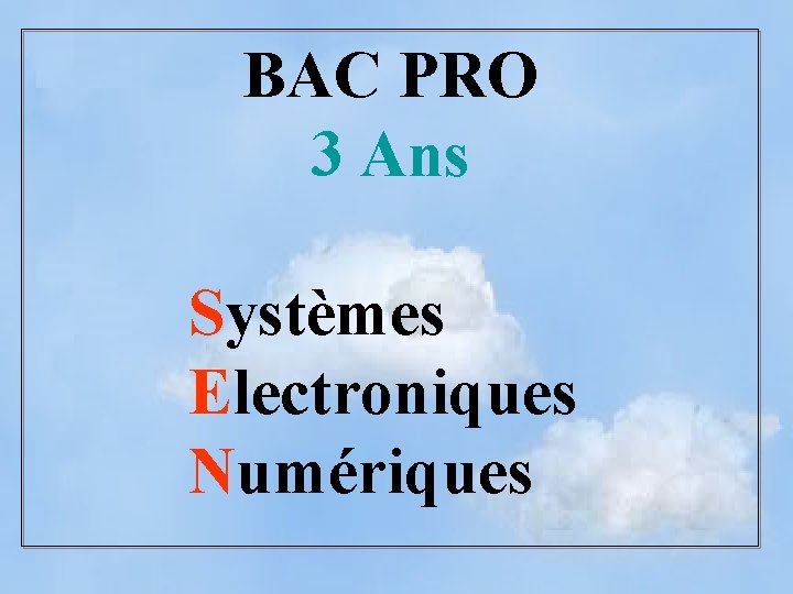 BAC PRO 3 Ans Systèmes Electroniques Numériques 