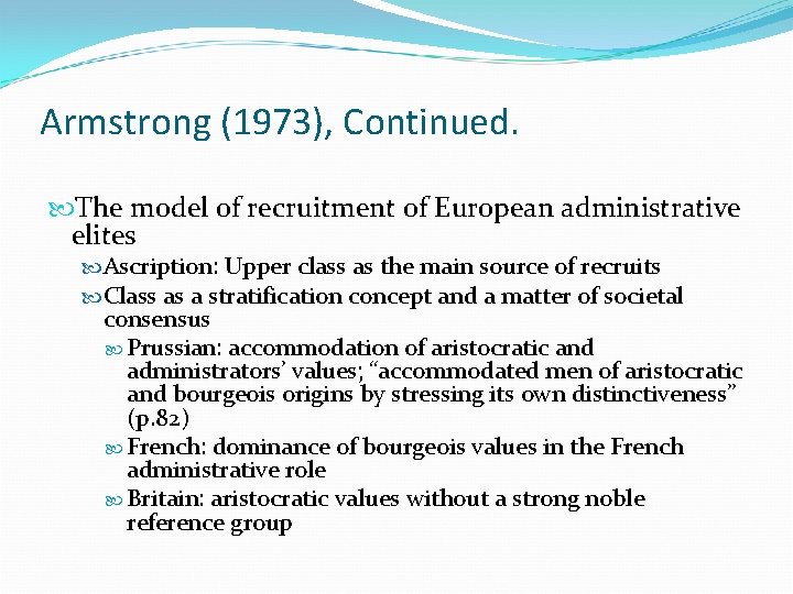 Armstrong (1973), Continued. The model of recruitment of European administrative elites Ascription: Upper class