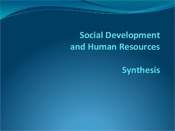 Social Development and Human Resources Synthesis 