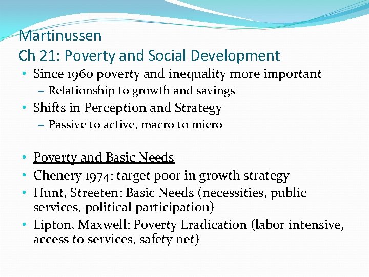Martinussen Ch 21: Poverty and Social Development • Since 1960 poverty and inequality more