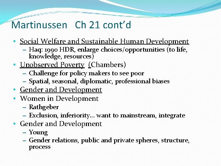 Martinussen Ch 21 cont’d • Social Welfare and Sustainable Human Development – Haq: 1990