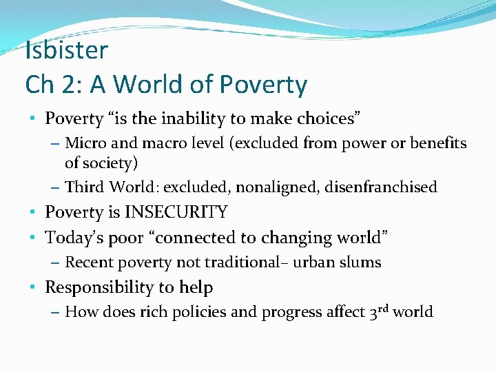 Isbister Ch 2: A World of Poverty • Poverty “is the inability to make
