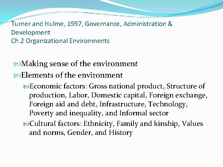 Turner and Hulme, 1997, Governance, Administration & Development Ch. 2 Organizational Environments Making sense
