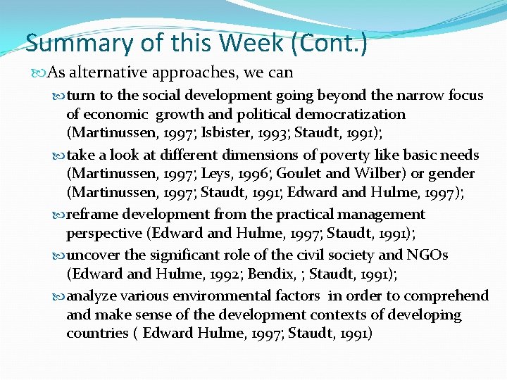 Summary of this Week (Cont. ) As alternative approaches, we can turn to the