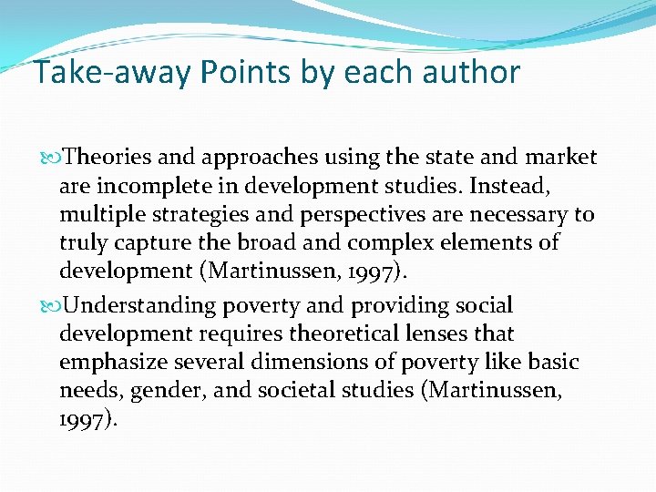 Take-away Points by each author Theories and approaches using the state and market are