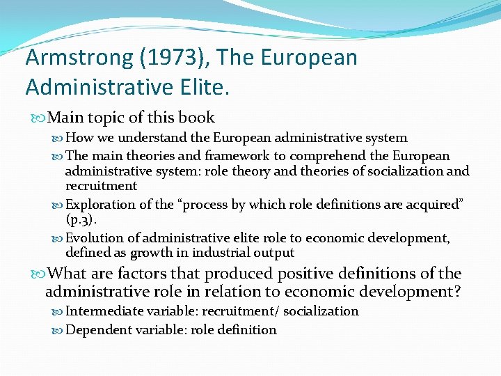 Armstrong (1973), The European Administrative Elite. Main topic of this book How we understand