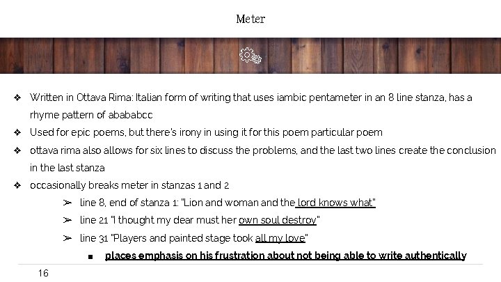 Meter ❖ Written in Ottava Rima: Italian form of writing that uses iambic pentameter