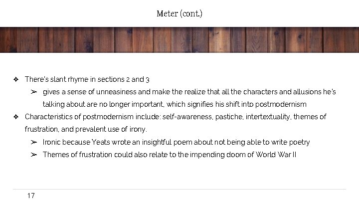 Meter (cont. ) ❖ There’s slant rhyme in sections 2 and 3 ➢ gives