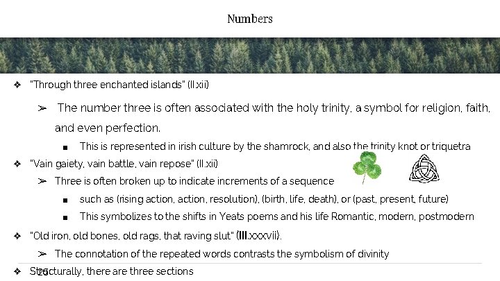 Numbers ❖ “Through three enchanted islands” (II. xii) ➢ The number three is often