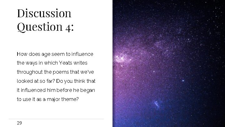 Discussion Question 4: How does age seem to influence the ways in which Yeats