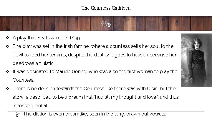 The Countess Cathleen ❖ A play that Yeats wrote in 1899. ❖ The play