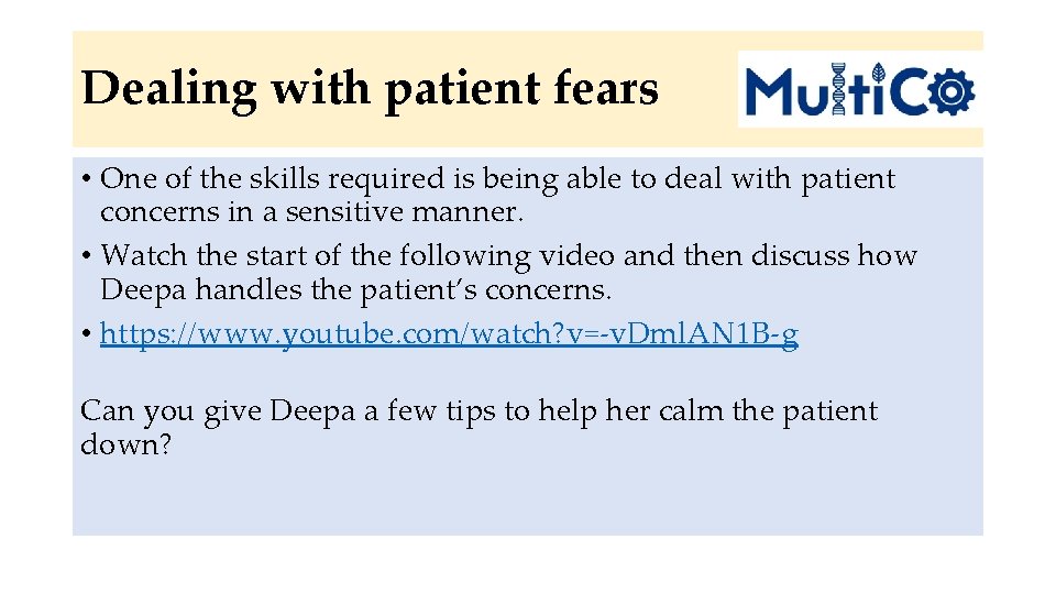 Dealing with patient fears • One of the skills required is being able to