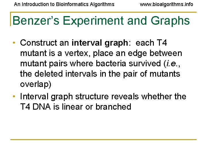 An Introduction to Bioinformatics Algorithms www. bioalgorithms. info Benzer’s Experiment and Graphs • Construct