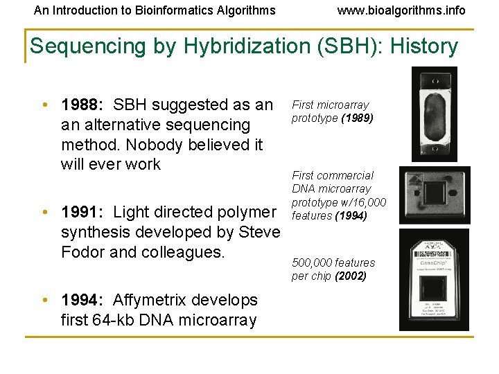 An Introduction to Bioinformatics Algorithms www. bioalgorithms. info Sequencing by Hybridization (SBH): History •