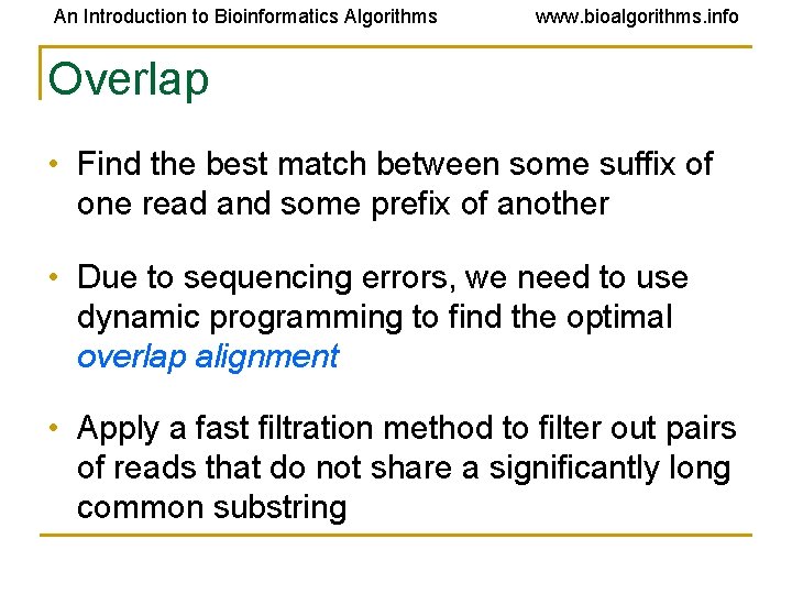 An Introduction to Bioinformatics Algorithms www. bioalgorithms. info Overlap • Find the best match