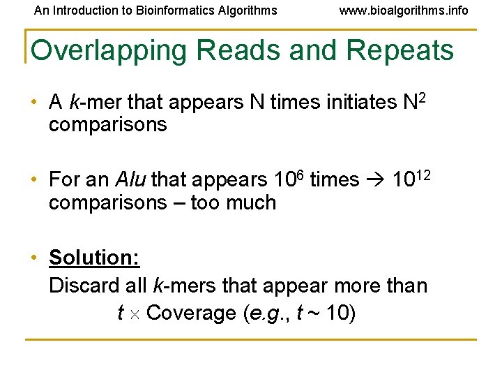 An Introduction to Bioinformatics Algorithms www. bioalgorithms. info Overlapping Reads and Repeats • A