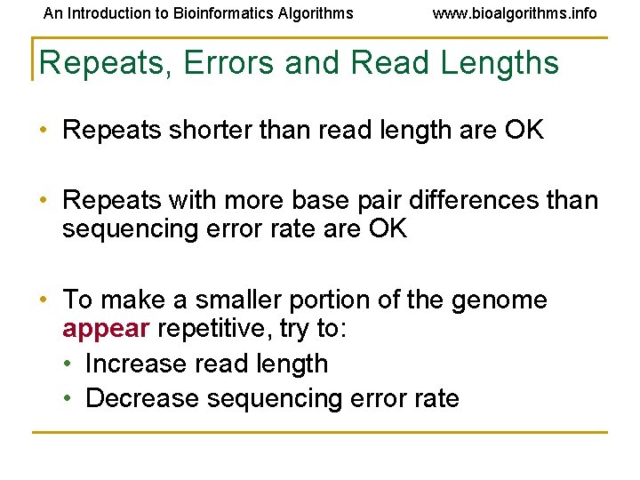 An Introduction to Bioinformatics Algorithms www. bioalgorithms. info Repeats, Errors and Read Lengths •