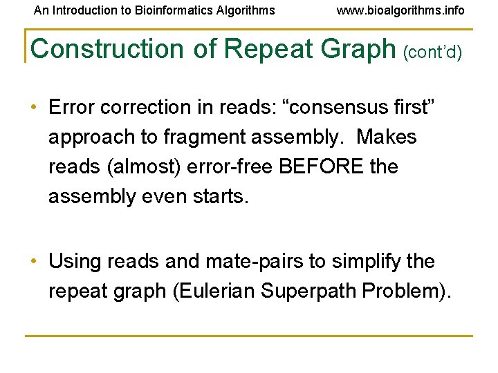 An Introduction to Bioinformatics Algorithms www. bioalgorithms. info Construction of Repeat Graph (cont’d) •