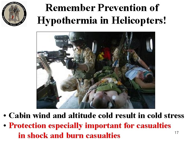 Remember Prevention of Hypothermia in Helicopters! • Cabin wind altitude cold result in cold