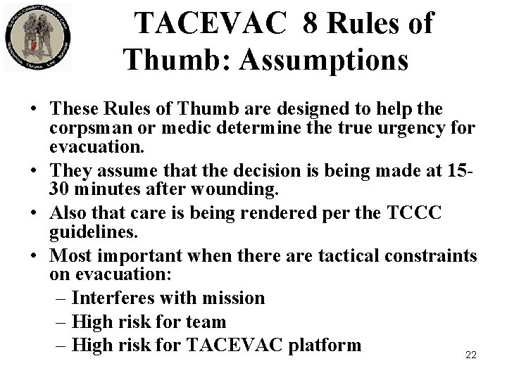 TACEVAC 8 Rules of Thumb: Assumptions • These Rules of Thumb are designed to