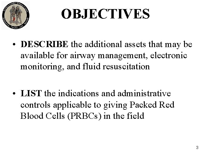 OBJECTIVES • DESCRIBE the additional assets that may be available for airway management, electronic