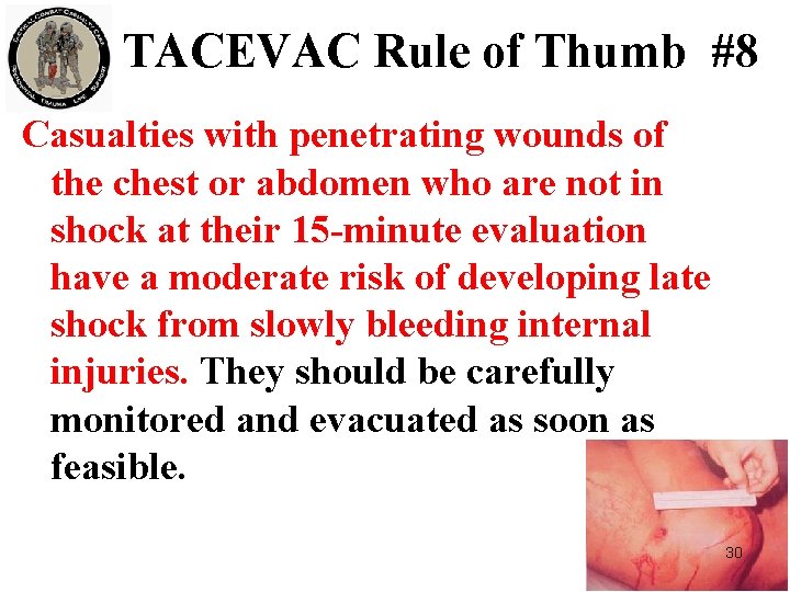 TACEVAC Rule of Thumb #8 Casualties with penetrating wounds of the chest or abdomen