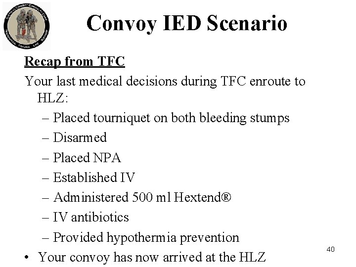 Convoy IED Scenario Recap from TFC Your last medical decisions during TFC enroute to