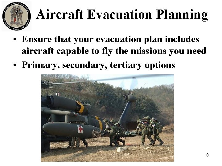 Aircraft Evacuation Planning • Ensure that your evacuation plan includes aircraft capable to fly