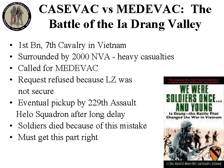 CASEVAC vs MEDEVAC: The Battle of the Ia Drang Valley • • 1 st