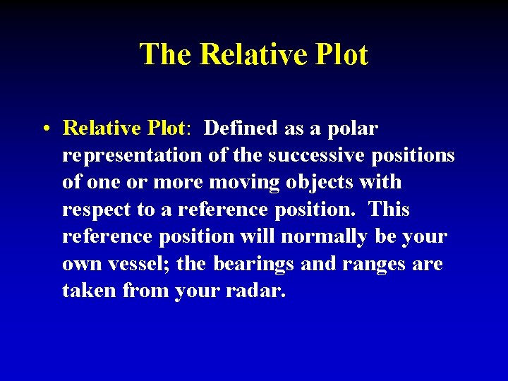 The Relative Plot • Relative Plot: Defined as a polar representation of the successive The Relative Plot • Relative Plot: Defined as a polar representation of the successive