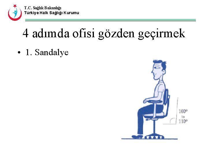T. C. Sağlık Bakanlığı Türkiye Halk Sağlığı Kurumu 4 adımda ofisi gözden geçirmek •