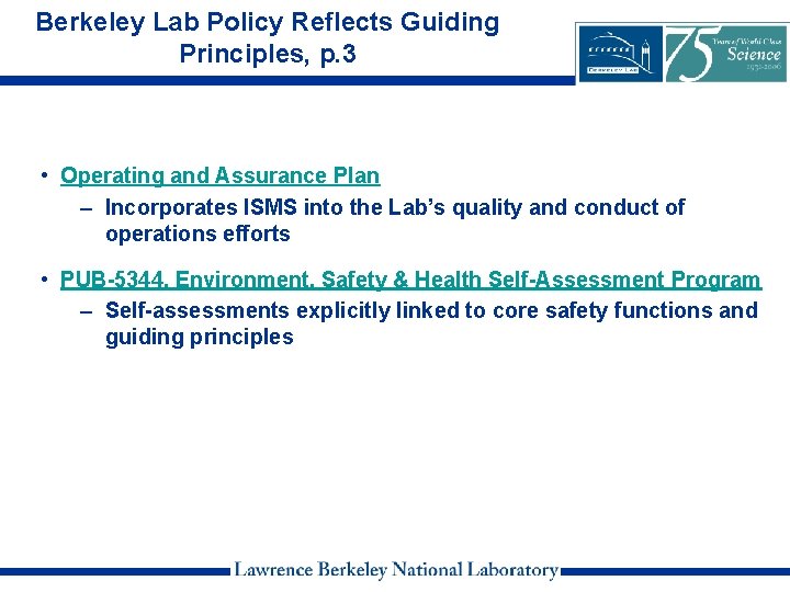 Berkeley Lab Policy Reflects Guiding Principles, p. 3 • Operating and Assurance Plan –