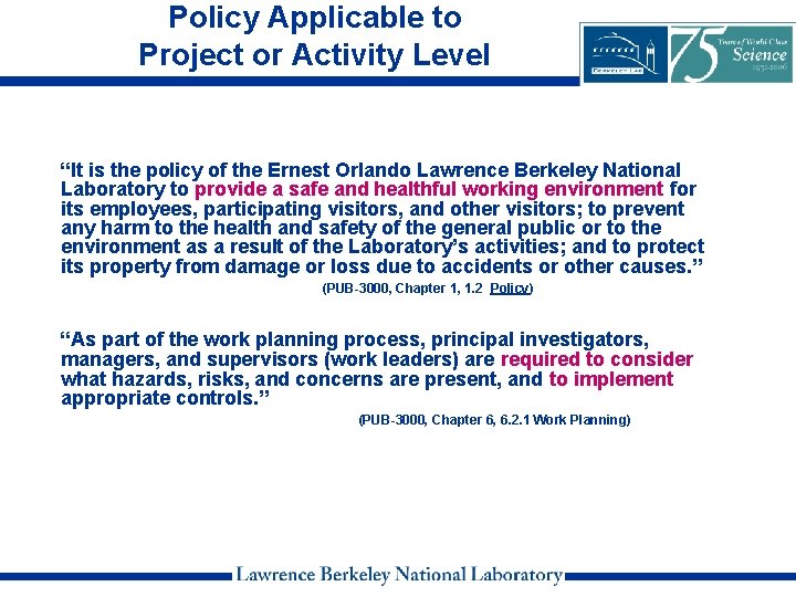 Policy Applicable to Project or Activity Level “It is the policy of the Ernest