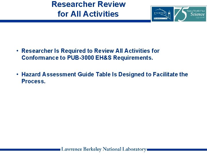 Researcher Review for All Activities • Researcher Is Required to Review All Activities for