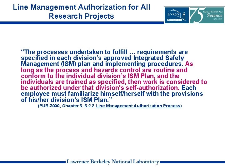 Line Management Authorization for All Research Projects “The processes undertaken to fulfill … requirements