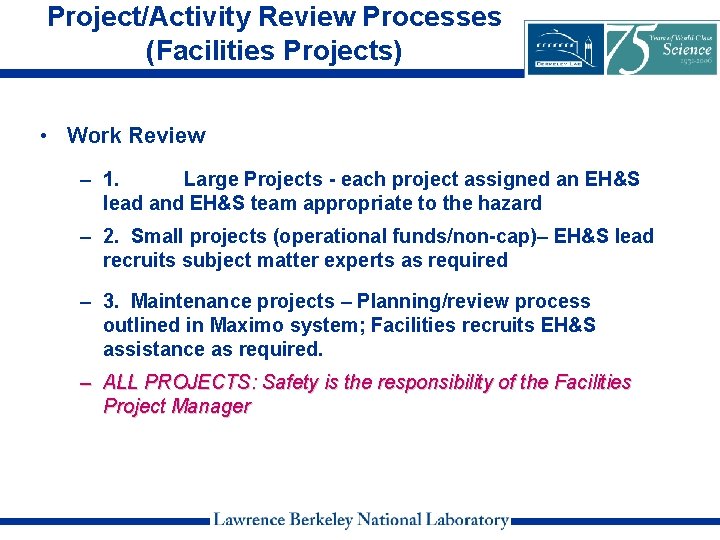 Project/Activity Review Processes (Facilities Projects) • Work Review – 1. Large Projects - each