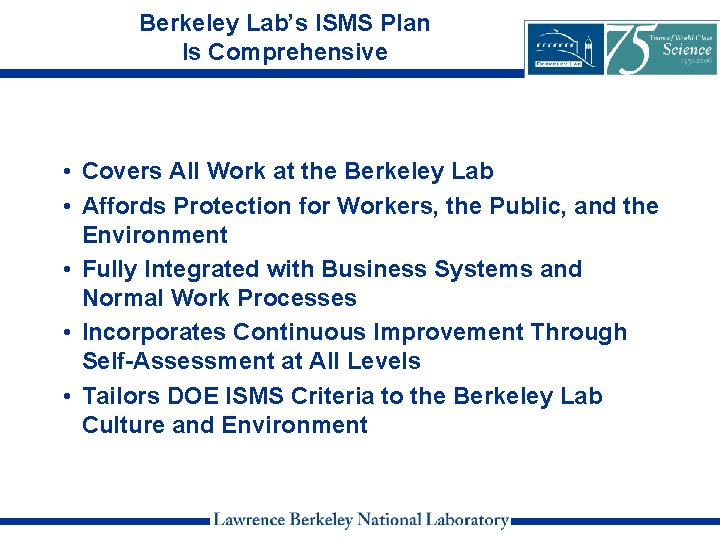 Berkeley Lab’s ISMS Plan Is Comprehensive • Covers All Work at the Berkeley Lab